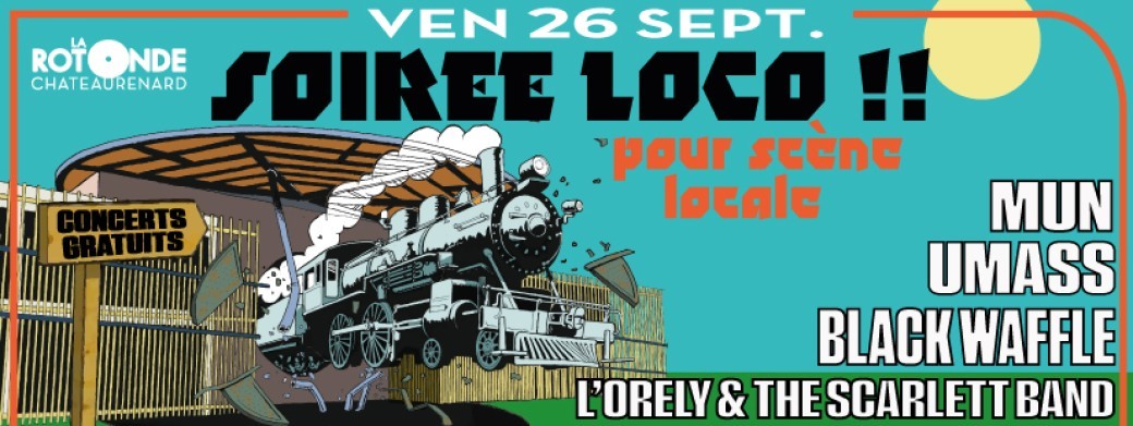 SOIREE LOCO #10 : MUN + UMASS + L'ORELY & THE SCARLETT BAND + BLACK WAFFLE