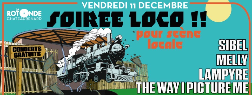 SOIREE LOCO #12 : SIBEL + MELLY + LAMPYRE + THE WAY I PICTURE ME