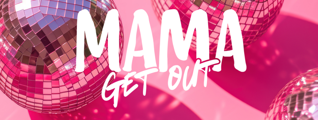 Soirée Mama get out