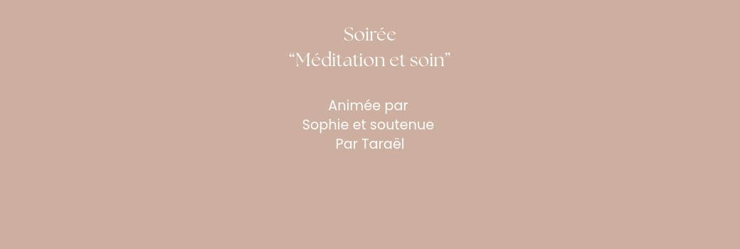 Soirée Méditation & Soin