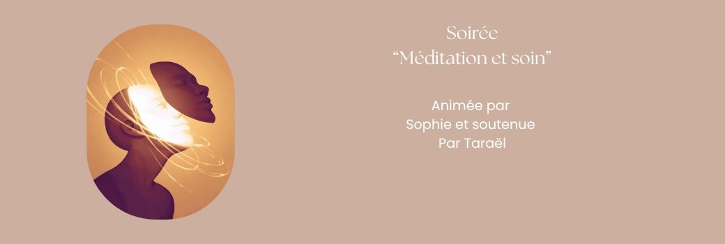 Soirée Méditation & Soin