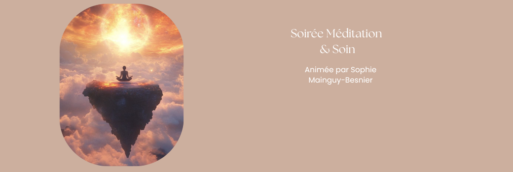 Soirée Méditation & Soin