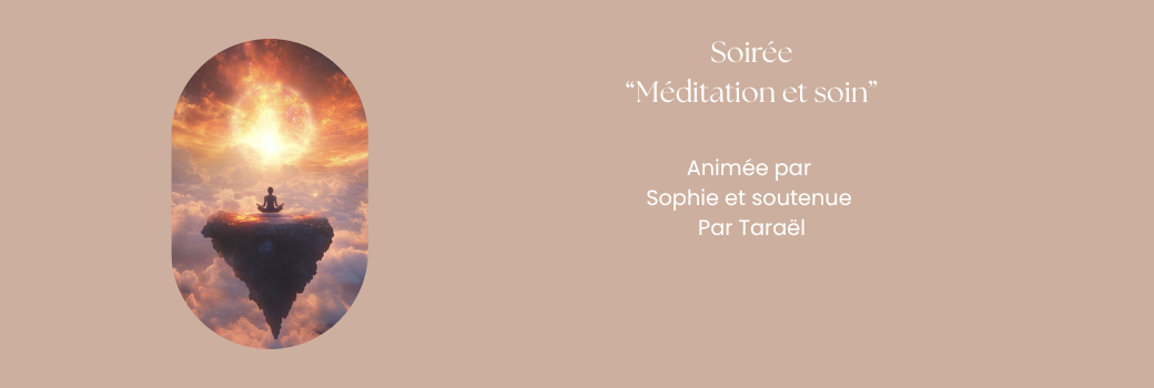Soirée Méditation & Soin