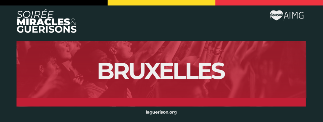 Soirée Miracles & Guérisons Bruxelles