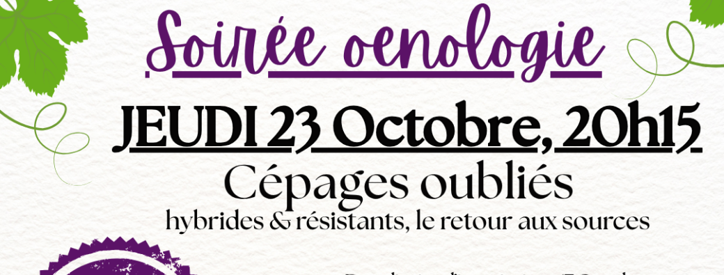 Soirée oenologie, cépages oubliés, hybrides & résistants : le retour aux sources