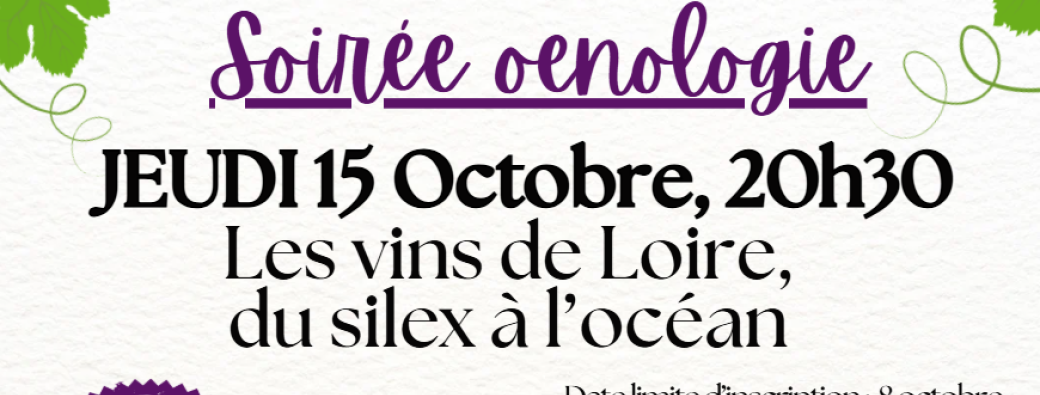 Soirée oenologie, Les vins de Loire, du silex à l’océan 