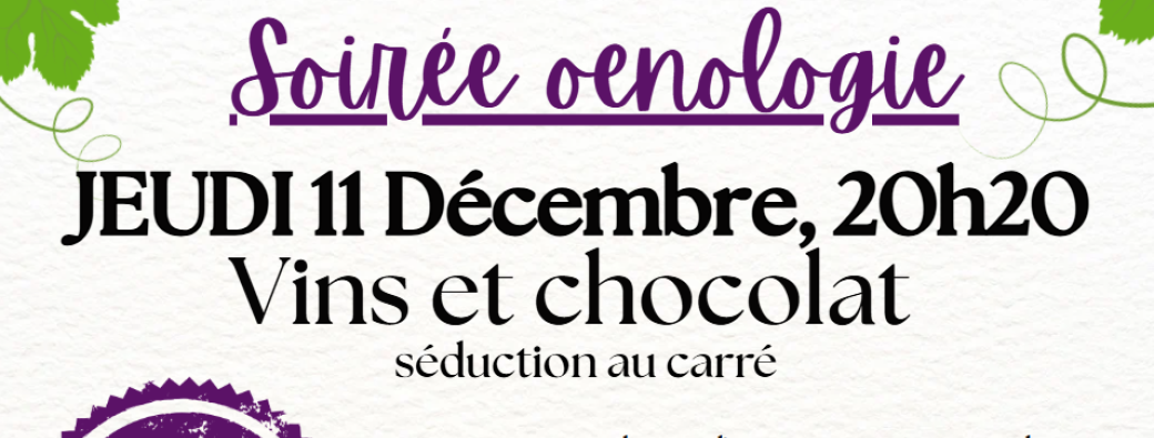 Soirée oenologie, vin & chocolat,  séduction au carré !