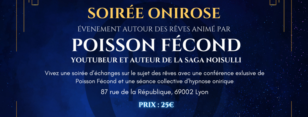 Soirée Onirose - Poisson Fécond