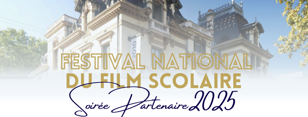 Soirée Festival - Festival National du Film Scolaire 