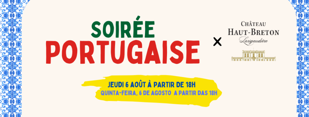 Soirée Portugaise au Château Haut-Breton Larigaudière