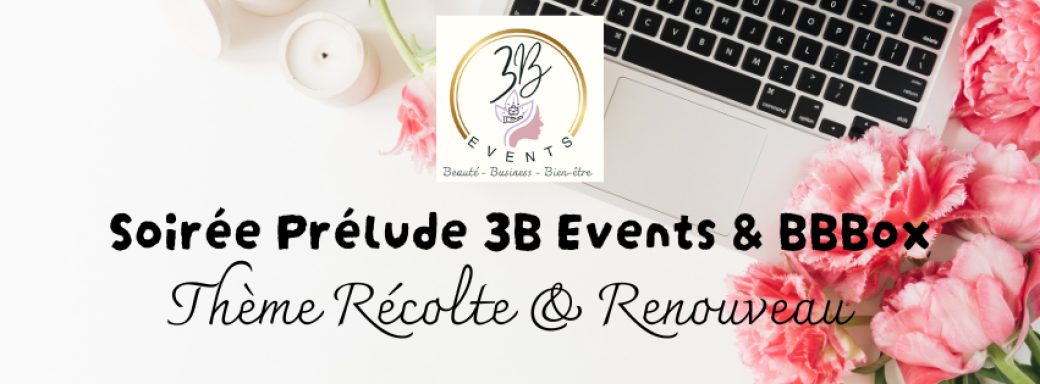 Soirée prélude 3B events & BBBox : récolte et renouveau