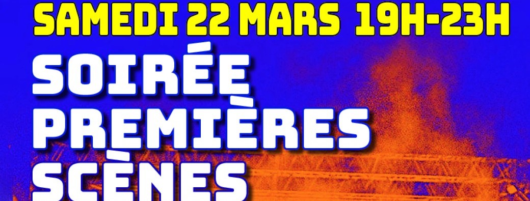 Soirée Premières scènes