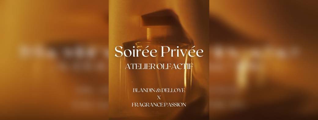 Soirée Privée: Découverte olfactive - Blandin &Delloye X Fragrance Passion