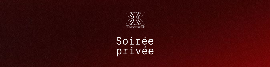 Soirée privée by LA CONCIERGERIE