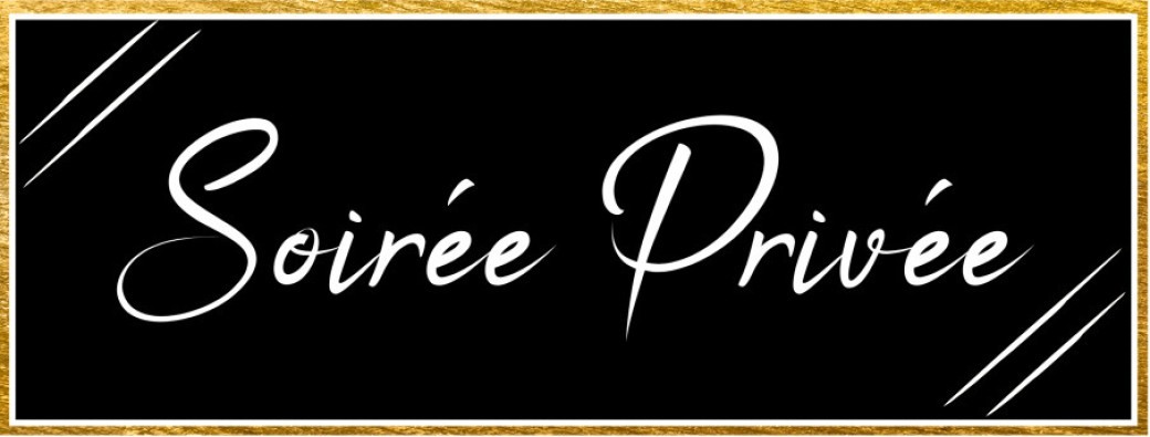 SOIREE PRIVEE