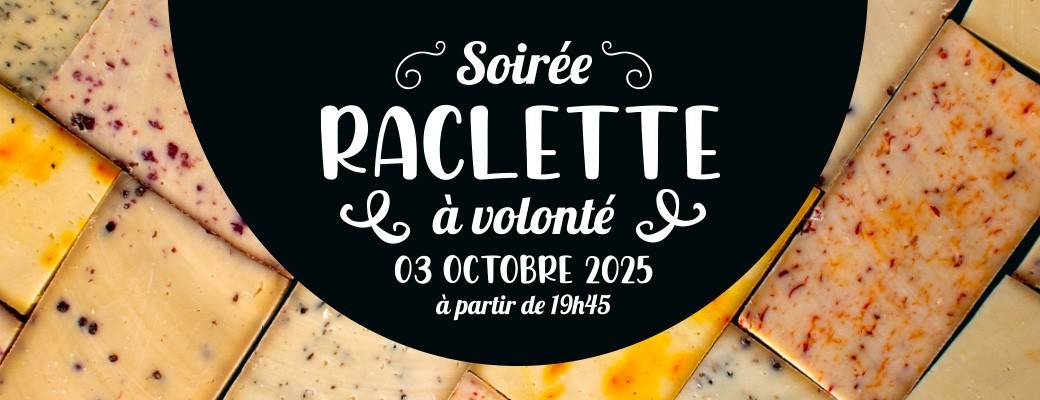 Soirée Raclette à Volonté