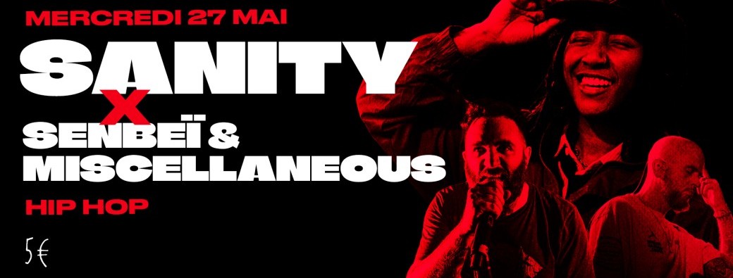  Sanity (Rap / Uk) + Senbeï & miscellaneous (Rap / Fr)