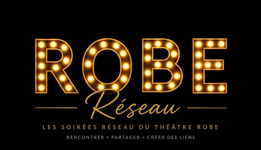 Soirée réseau ROBE THEATRE 