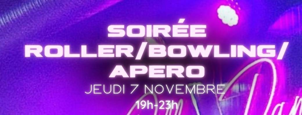 Soirée roller/bowling/apéro - 30€