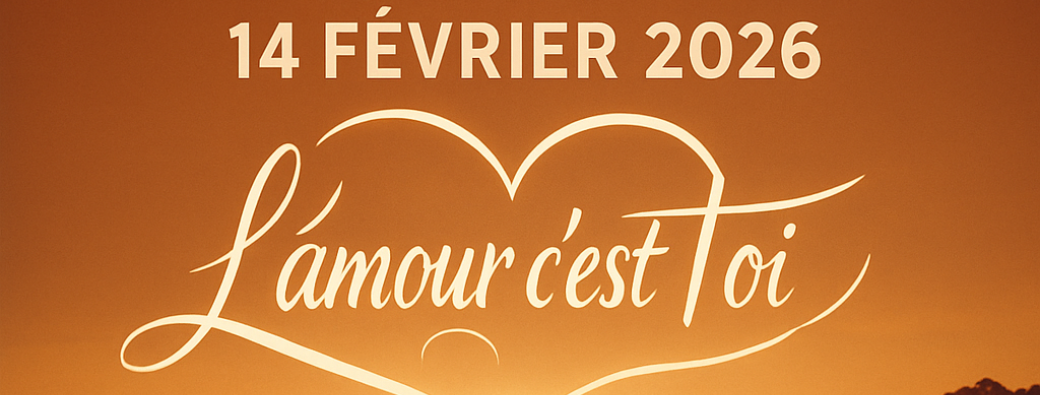 Soirée spécial saint valentin l'amour c'est toi 