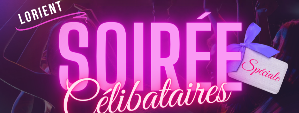 Soirée Spéciale Célibataires Lorient