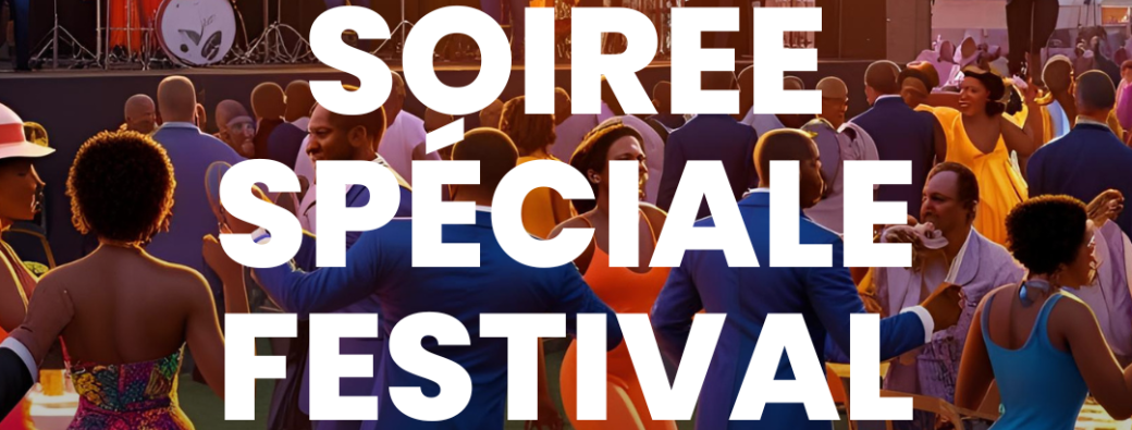 Soirée spéciale festival