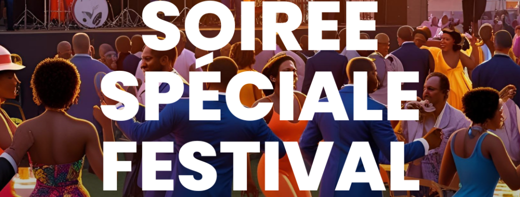 Soirée spéciale festival
