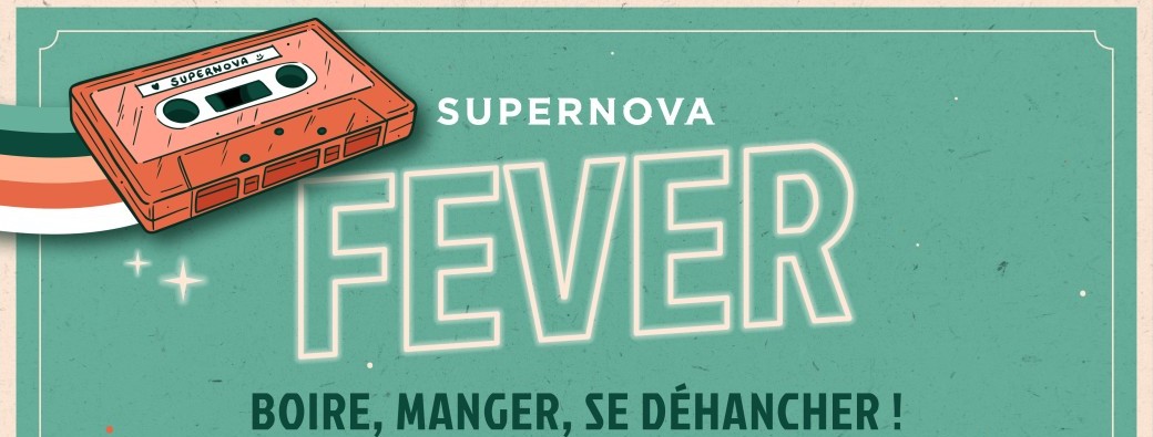 Soirée Supernova FEVER 