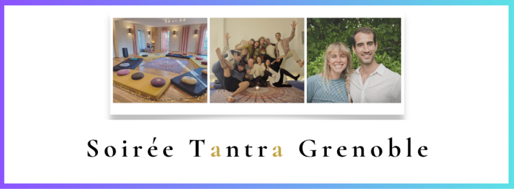 Soirée Tantra Grenoble
