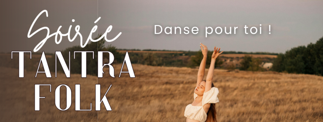 Soirée tantrafolk "Danse pour toi"