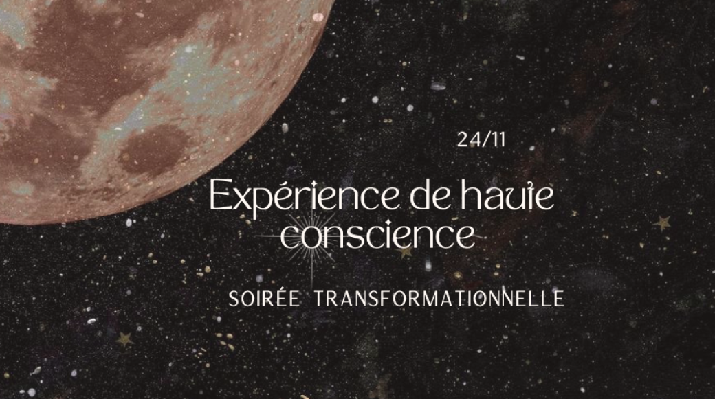 Soirée transformationnelle #5 : expérience de haute conscience