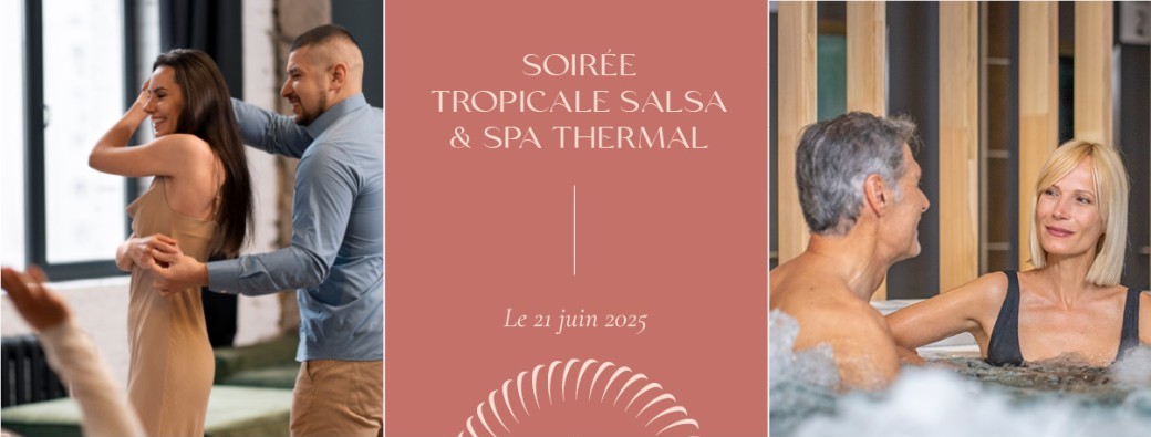 Soirée tropicale Salsa et Spa Thermal