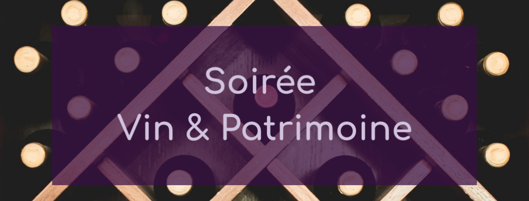 Soirée Vin& Patrimoine 