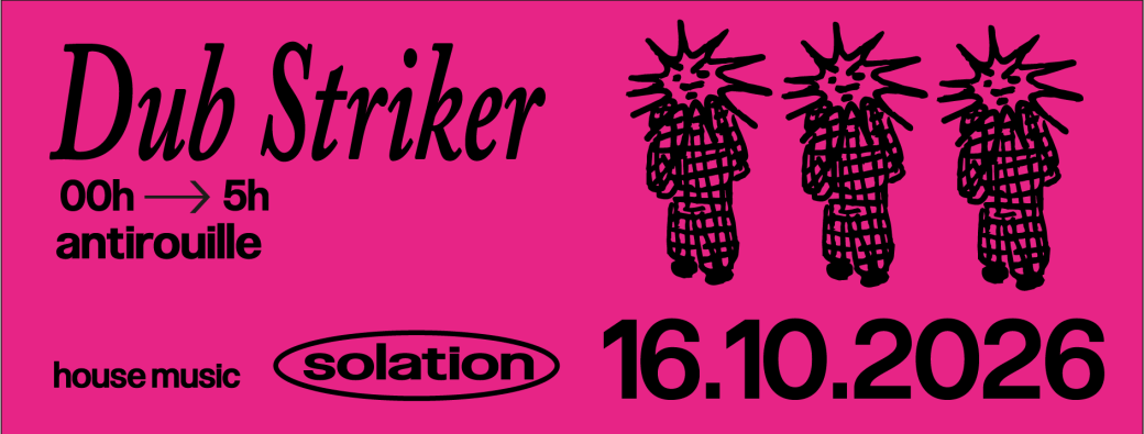 SOLATION - Dub Striker @Antirouille 16.10.26