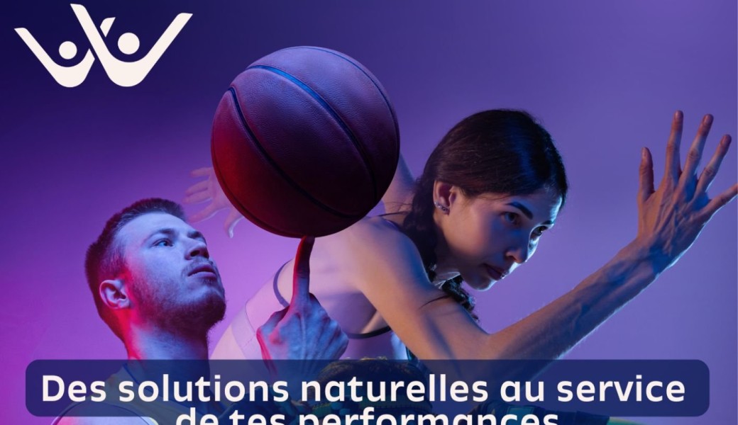 SOLUTIONS NATURELLES AU SERVICE DE VOS PERFORMANCES