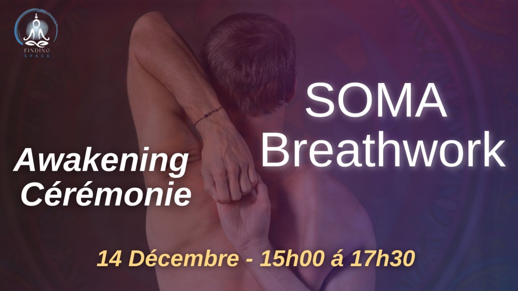 SOMA Breath « Awakening Cérémonie »
