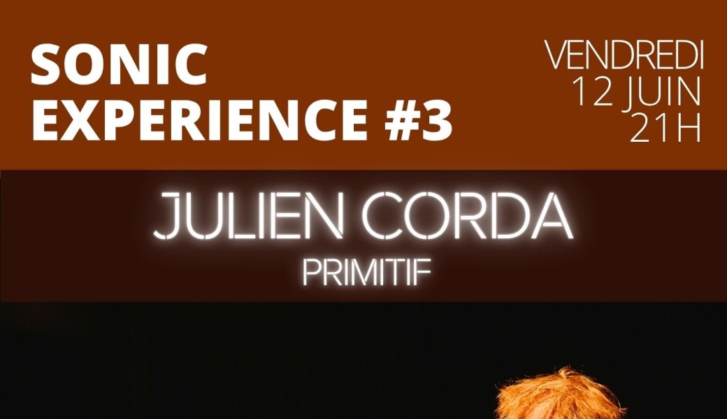 SONIC EXPERIENCE #3 / JULIEN CORDA