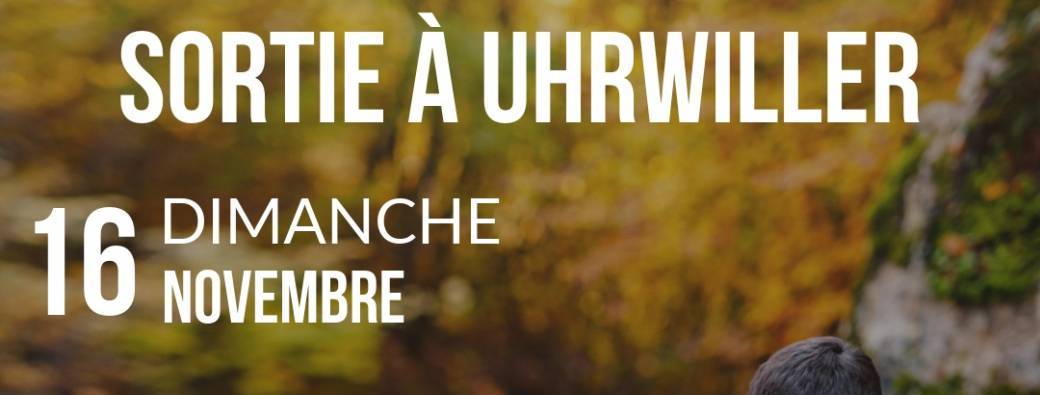 Sortie à Uhrwiller