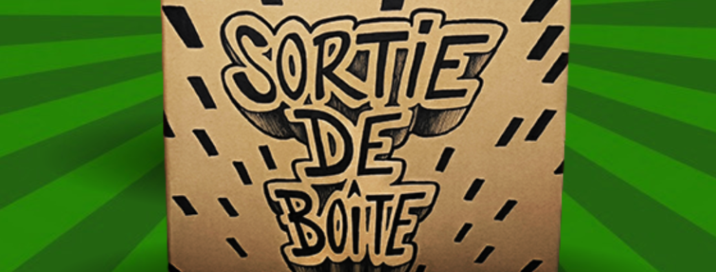 Sortie de boite