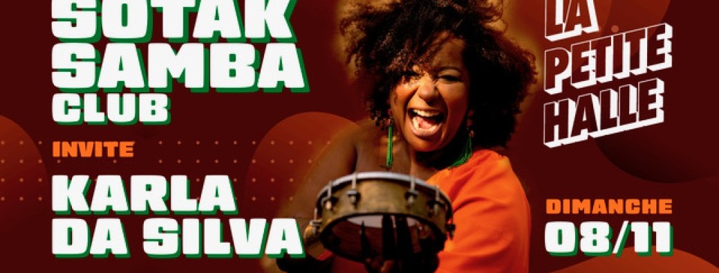 Sotak Samba Club avec Karla da Silva - DIMANCHE 08/11/2026 - Roda de samba à La Petite Halle