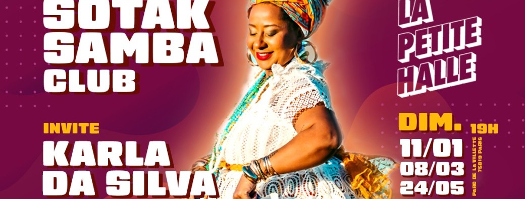 Sotak Samba Club invite Karla da Silva  - DIMANCHE 08/03/2026 à La Petite Halle