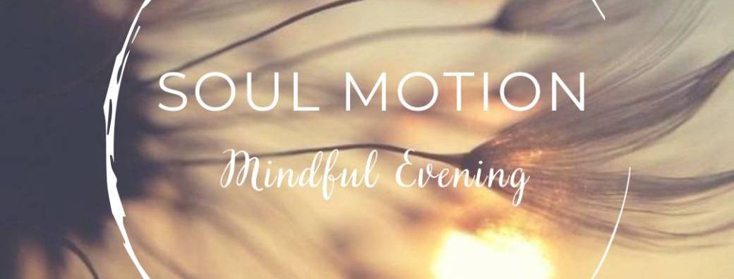 SOUL MOTION Mindful Evening