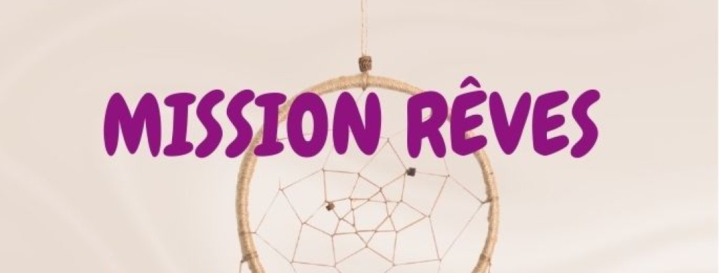 Lancement du Jeu "Mission Rêves" 