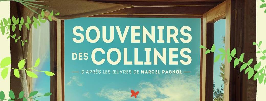 SOUVENIR DES COLLINES - Théâtre d’après les œuvres de Marcel Pagnol