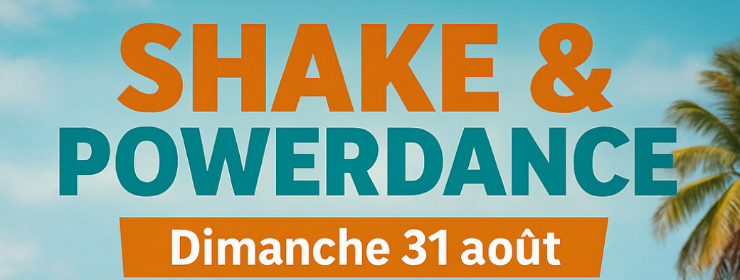 SPÉCIAL RENTRÉE  SHAKE  & POWERDANCE 