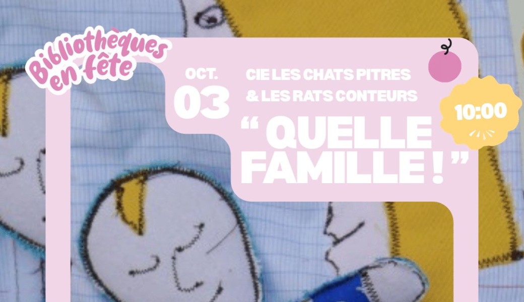 Spectacle - atelier : " Quelle famille !" Compagnie Les Chats Pitres & Les Rats Conteurs