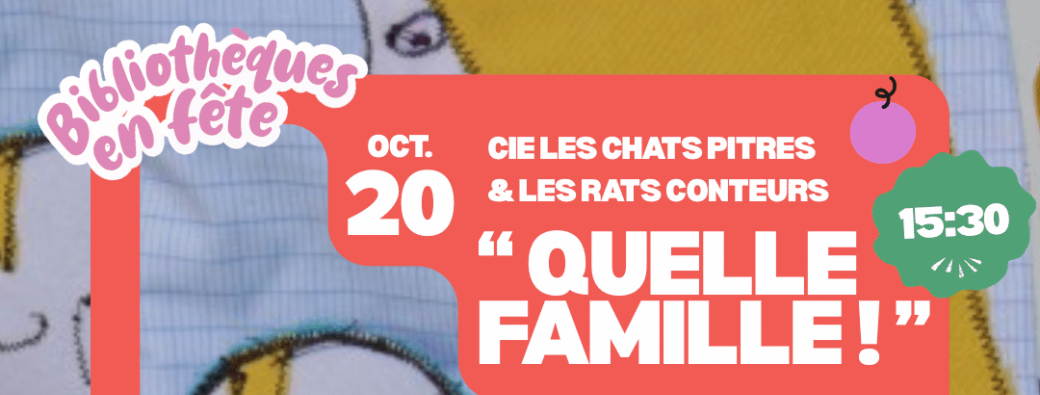 Spectacle - atelier : " Quelle famille !" Compagnie Les Chats Pitres & Les Rats Conteurs