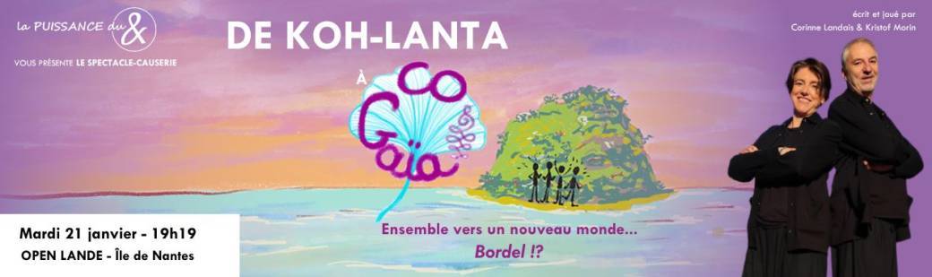Spectacle Causerie " De Koh-Lanta à Co-Gaïa"