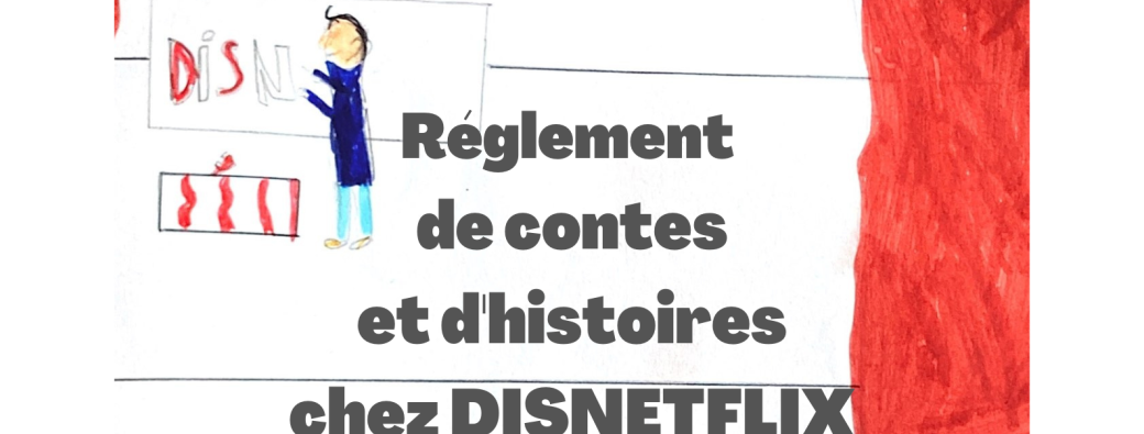 REGLEMENT DE CONTES ET D HISTOIRES SUR DISNETFLIX