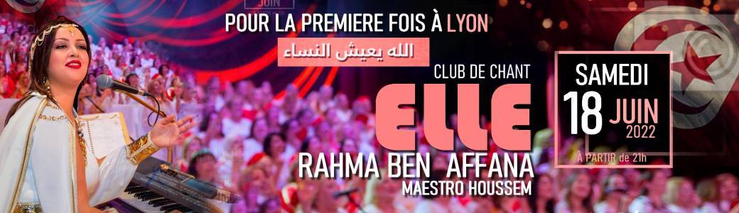 Spectacle Club de chant Elle avec le Maestro Rahma Ben Affana à Lyon